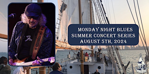 Imagem principal do evento Tall Ship Windy Monday Night Blues | Michael Charles and His Band August 5