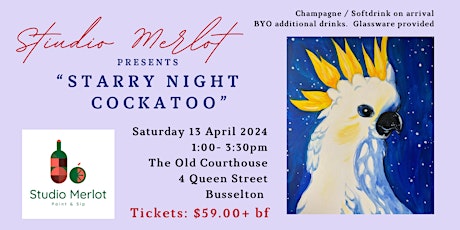 Busselton Paint and Sip  -Starry Night Cockatoo - Saturday 13 April  2024