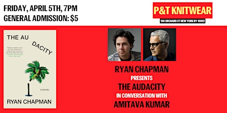 Ryan Chapman presents The Audacity:  A Novel, feat. Amitava Kumar