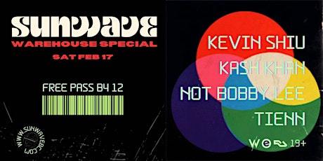 SUNWAVE: WAREHOUSE SPECIAL 2024 // SAT FEB 17 (FREE RSVP B4 12) primary image