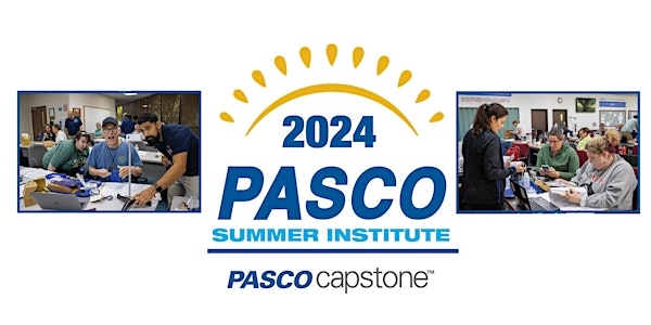 PASCO Capstone Summer Institute 2024, July 23-26