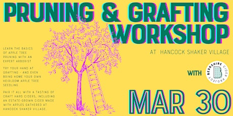 Spring Pruning + Grafting Workshop