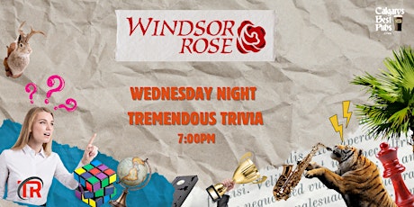 Calgary The Windsor Rose Wednesday Night Trivia!