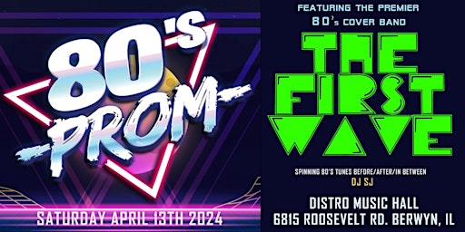 Primaire afbeelding van 80's Prom! w/ The First Wave (the premier 80's cover band)