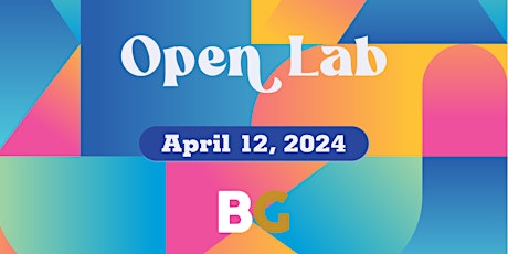 BRIDGEGOOD Open Lab - April 12, 2024 primary image
