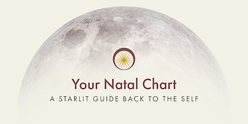 Primaire afbeelding van Your Natal Chart: A Starlit Guide Back to the Self—Eugene