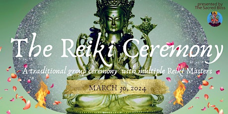 Image principale de The Sacred Bliss presents : The Reiki Ceremony