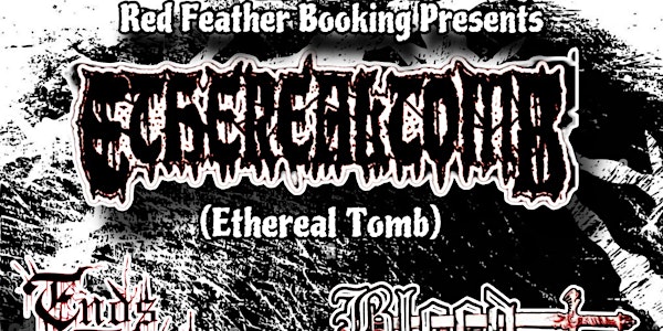 Ethereal Tomb, Ends Embrace, Blood Knights, Dirty Locs