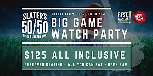 BIG GAME WATCH PARTY - Open Bar, AYCE, Reserved Seats | Slater's Lake Mead primary image