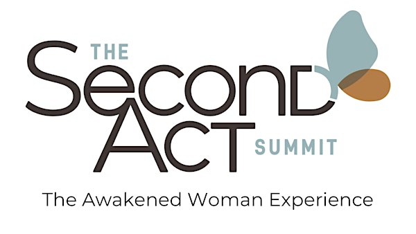 The Second Act Summit: The Awakened Woman Experience