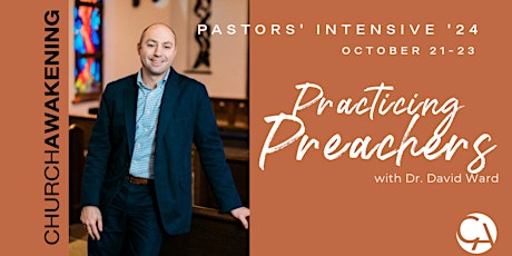 Pastors' Intensive 2024: Practicing Preachers