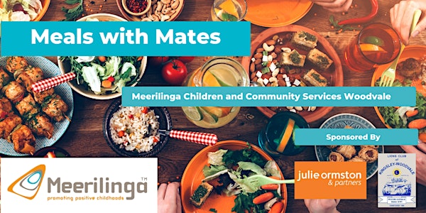 Meals with Mates // May// Meerilinga Woodvale