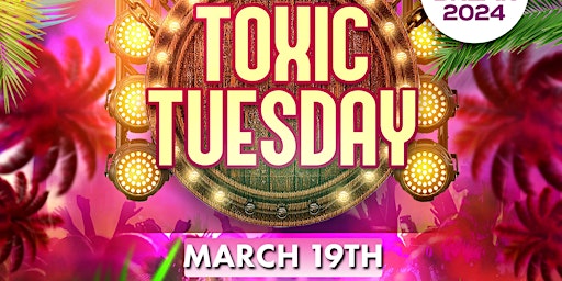 TOXIC TUESDAY'S - The Hottest Tuesday Party on South Beach primary image