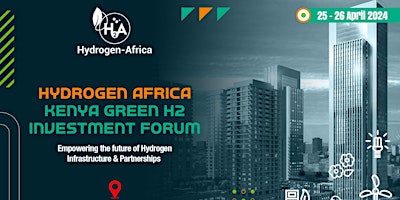 Primaire afbeelding van HYDROGEN - AFRICA KENYA GREEN H2 INVESTMENT FORUM