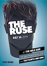 The Ruse with The Fourth and King at Milk Bar on Jul 26 primary image