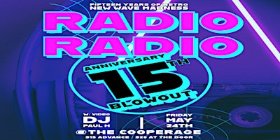 Primaire afbeelding van Radio Radio 15th Anniversary Blowout!