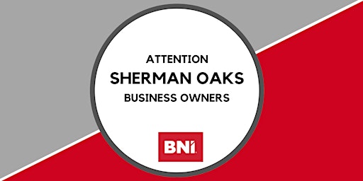 Primaire afbeelding van BNI Networking Event for Sherman Oaks Business Owners