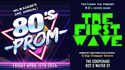 80's Prom w/ premier 80's cover band: The First Wave + DJ Sage Schwarm