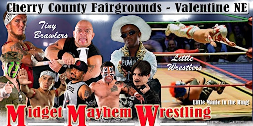 Imagem principal do evento Midget Mayhem Wrestling Goes Wild!  Valentine NE 18+