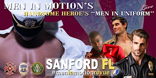 Imagem principal do evento Men in Motions  "Man in Uniform" [Early Price] Ladies Night- Sanford FL 21+