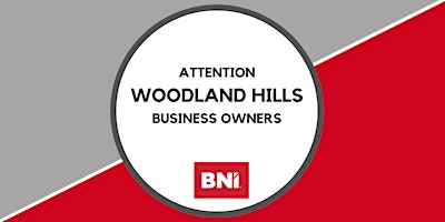 Primaire afbeelding van BNI Networking Event for Woodland Hills Business Owners
