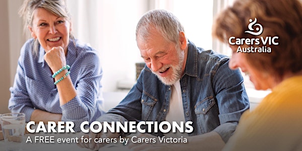 CANCELLED - Carers Victoria Carer Connections in Bendigo #9870