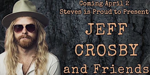 Imagen principal de Steves is Proud to Present Jeff Crosby and Friends