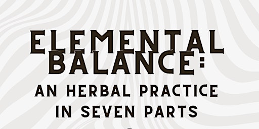 Elemental Balance with Elisa and Cera of New Feelings Herbal primary image