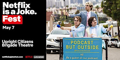 Imagem principal do evento Netflix Is a Joke Presents: Podcast But Outside