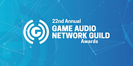 22nd Game Audio Network Guild Awards primary image
