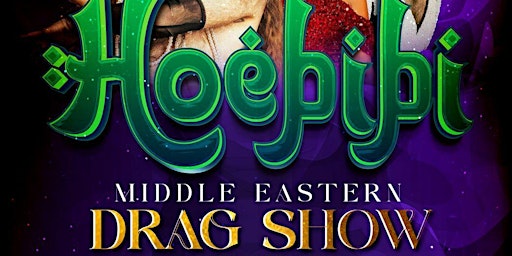 Imagem principal do evento Hoebibi - Middle Eastern Drag Show!