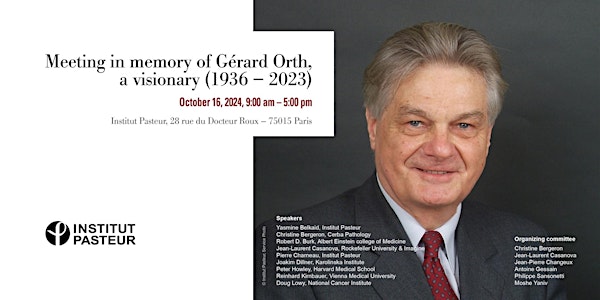 Meeting in memory of Gérard Orth, a visionary (1936-2023)