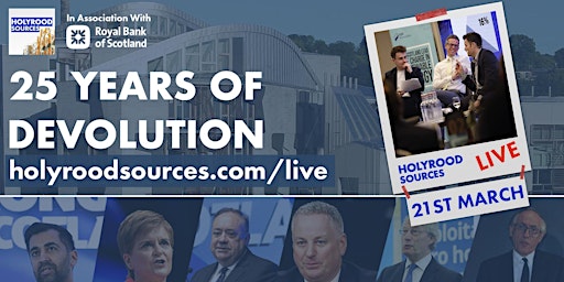 Holyrood Sources Live: 25 Years of Devolution primary image
