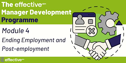 The Effective Manager - Module 4 (Ending Employment and Post-employment) primary image