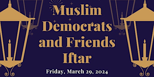 Primaire afbeelding van Muslim Dems and Friends Annual Iftar