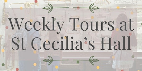 Weekly Tours: March Tours at St Cecilia's Hall