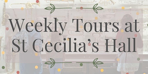 Imagen principal de Weekly Tours: March Tours at St Cecilia's Hall