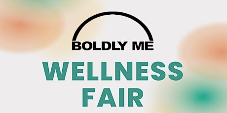 Boldly Me Wellness Fair primary image
