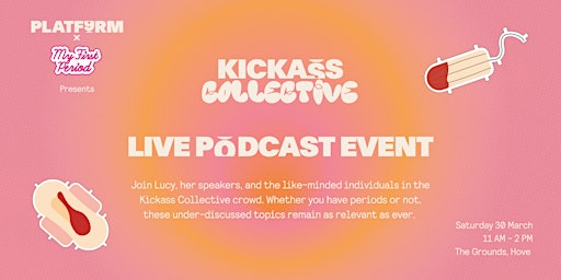 Kickass Collective: My First Period Podcast Live! primary image