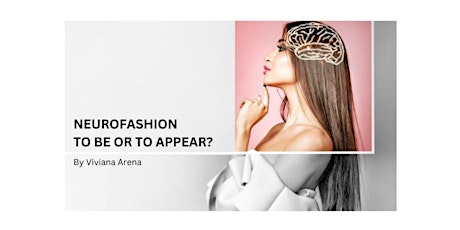 NEUROFASHION  To be or to appear?