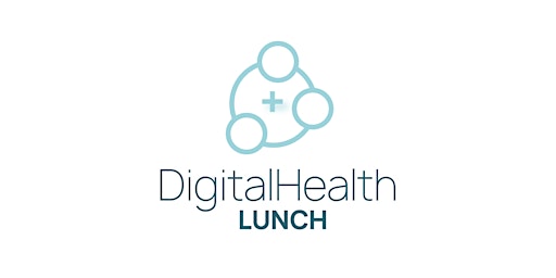 Hauptbild für Digital Health Lunch #24