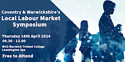 Immagine principale di Coventry & Warwickshire's Local Labour Market Symposium 