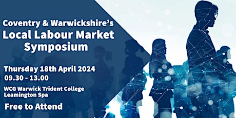 Coventry & Warwickshire's Local Labour Market Symposium