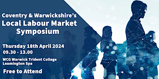 Primaire afbeelding van Coventry & Warwickshire's Local Labour Market Symposium