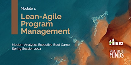 Lean-Agile Program  Management - Modern Analytics Executive Boot Camp