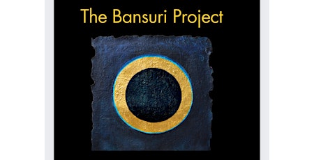 The Bansuri Project  plus  solo performance from pianist John Pitts