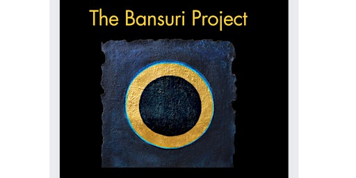 Imagem principal do evento The Bansuri Project  plus  solo performance from pianist John Pitts