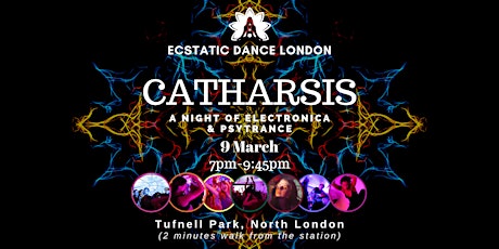 Primaire afbeelding van CATHARSIS - Electronica and Psychedelic Trance - Ecstatic Dance London