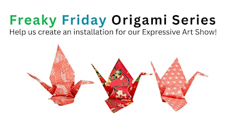 Imagen principal de Freaky Fridays - Origami Series - CANCELLED DUE TO SNOW STORM