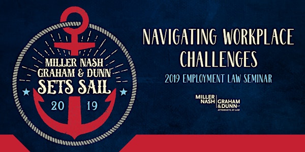 2019 Miller Nash Graham & Dunn Employment Law Seminar—Seattle